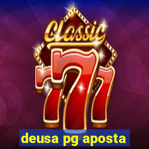 deusa pg aposta